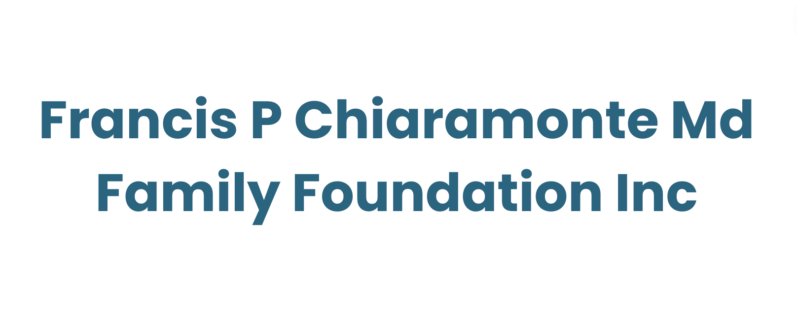 Francis P Chiaramonte Md Family Foundation Inc